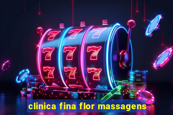 clinica fina flor massagens